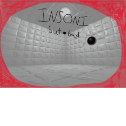 INSONI but bad