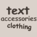 Text Accessories and Clothing UGC
