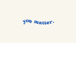 you_matterr