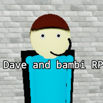 Dave and bambi RP