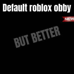 Default roblox obby, BUT BETTER