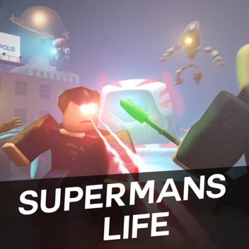 Supermans Life [BIGGEST UPDATE EVER]
