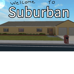 Welcome To suburban (NEW!)