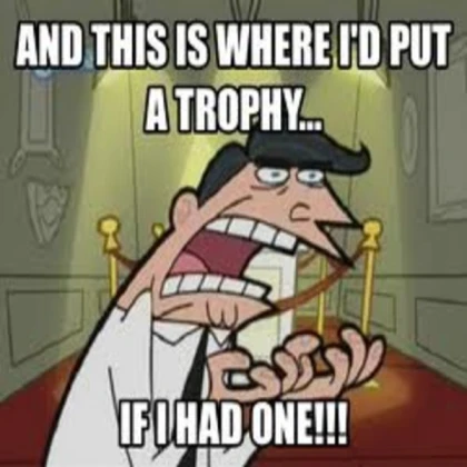 this is where id put my trophy...