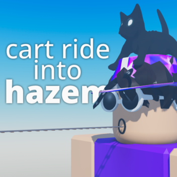 Cart Ride Into Haz3mn! 💸