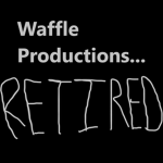 Waffle Productions RETIRED