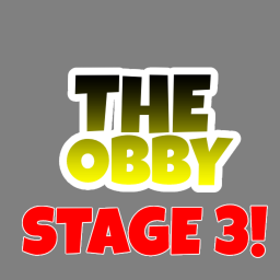 (Stage 3!) The Obby.