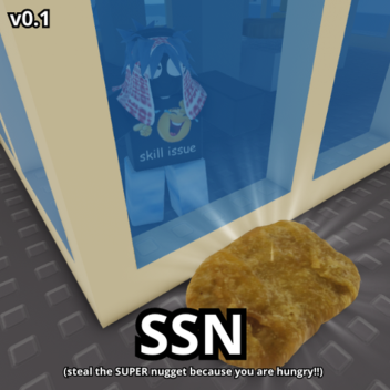 steal the super nugget because you are hungry!!