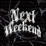 NEXT WEEKEND Group Thumbnail