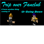 Trip up Fanclub