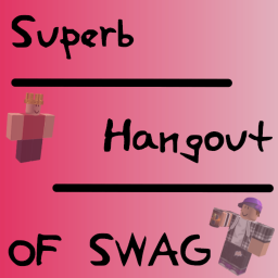 the superb hangout of swag