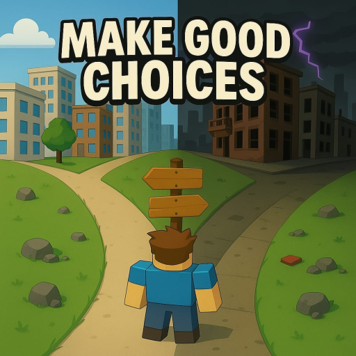 Make Good Choices! (BETA)