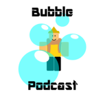 The Bubble Podcast