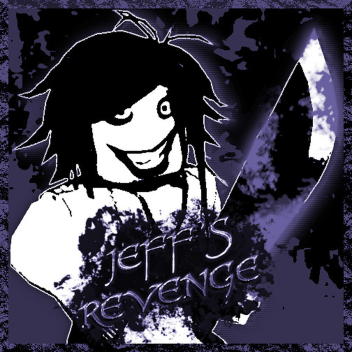 🔪 Jeff's Revenge