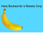 Hana Backwards is Banana Corp.