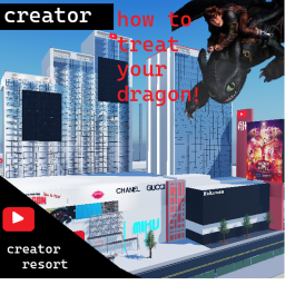 creator resort in revamp ( ht treat your dragon)!