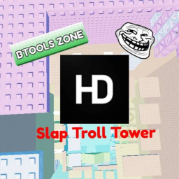 [BTOOLS ZONE🛠️] Slap Troll Tower
