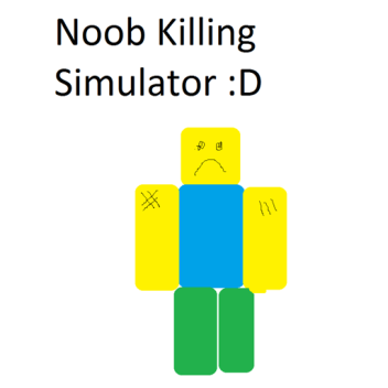 Noob Killing Simulator [Abandoned]