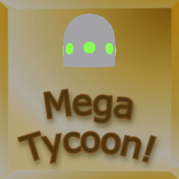 [Lab!] Mega Tycoon