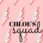 chloe's squad!!