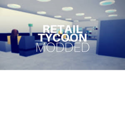 [MODDED] Retail Tycoon (BETA)