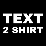 Text 2 Shirt