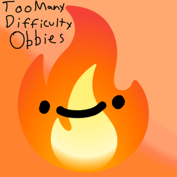 Too many Difficulty Obbies (FULL RELEASE)