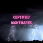 Certified Nightmares