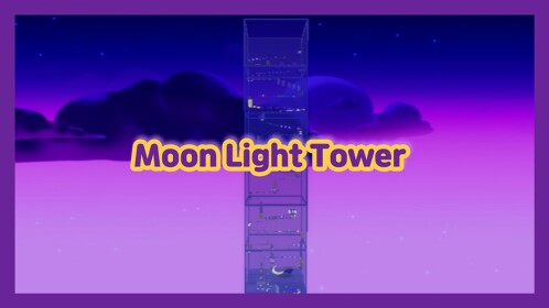 🌜MoonLight Tower ✨