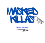 ~MASKED KILLAS~ (MK) High Ranks