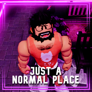 Just a Normal Place