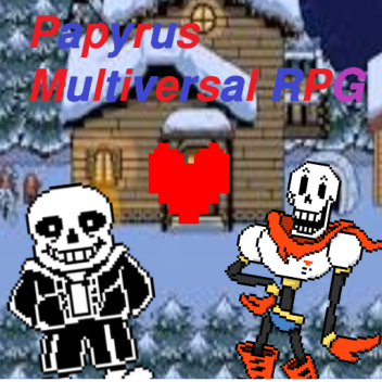 [CONTINUED W.I.P] Papyrus Multiversal RPG