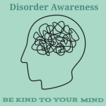 * Disorder Awareness *