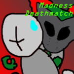 Madness Deathmatch