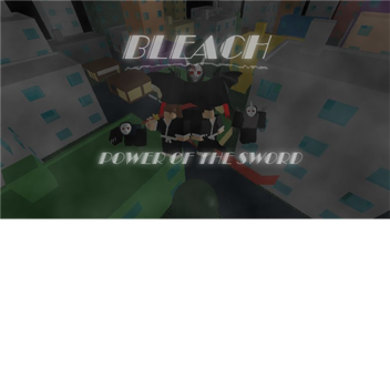 Bleach: The Power Of Sword