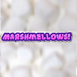 Marshmellows!