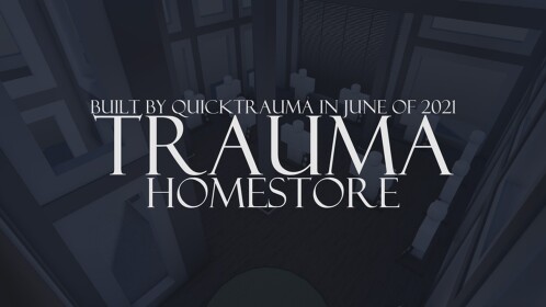 Trauma Homestore