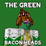 The Green Bacon Heads!