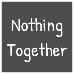 Nothing Together