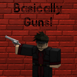 Basically Guns!