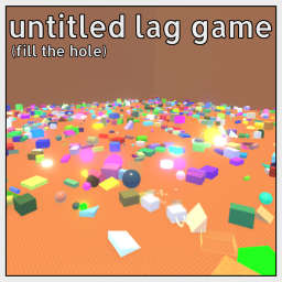 untitled lag game 💥❓[SUPER LAGGY]
