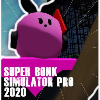 Super Bonk Simulator Pro 2020