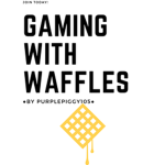 Gaming with waffles