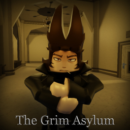 The Grim Asylum (IN PROGRESS)