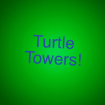Turtle Towers!