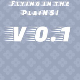 Flying in the Plains (ALPHA)