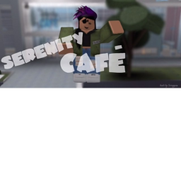 •Serenity Café•