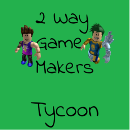 2 Way Game Makers Tycoon {RELEASED!}
