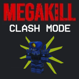 MEGAKILL /// CLASH MODE