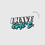 I have games